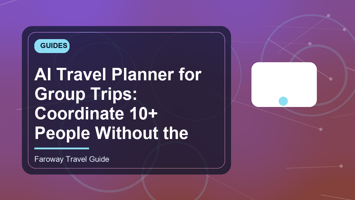 AI Travel Planner for Group Trips: Coordinate 10+ People Without the ...