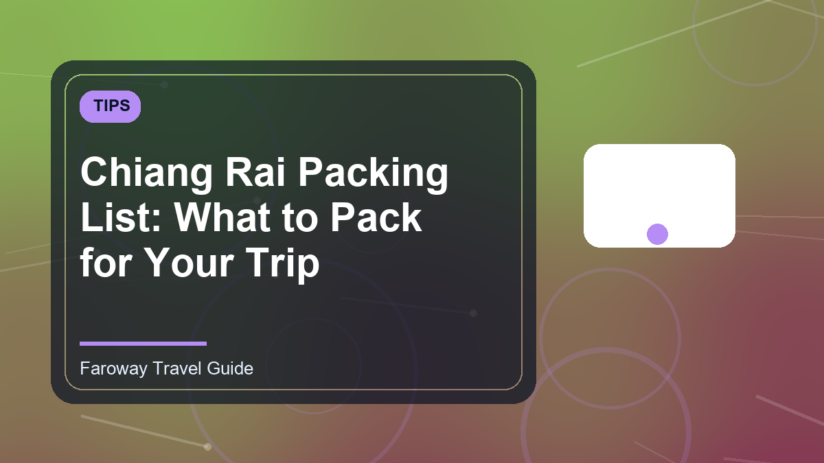 Chiang Rai Packing List: What to Pack for Your Trip | Faroway Blog